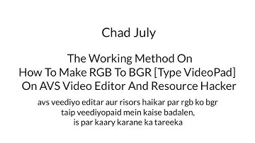 New Working Method On How To Make RGB To BGR [Type VideoPad] On AVS Video Editor And Resource Hacker