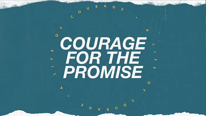 Courage for the Promise | A Life of Courage (Pasto...
