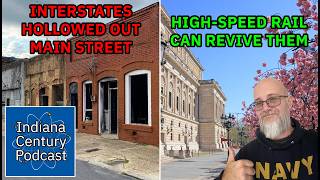 New Main Streets: How HSR Revives Small-Town Indiana I IC S1E20