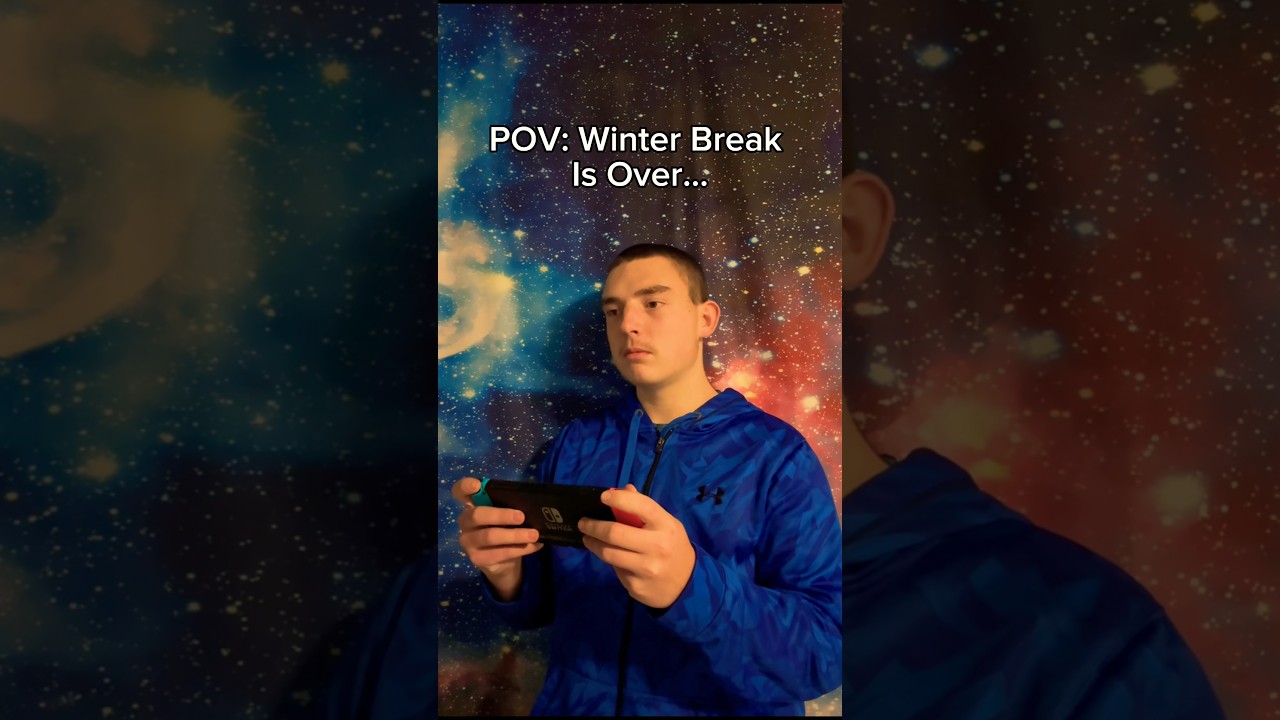 POV: Winter Break Is Over…