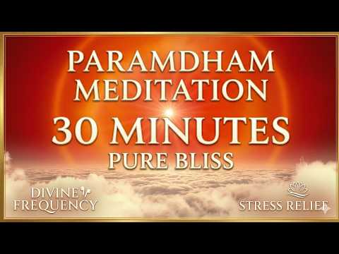 Paramdham Meditation Music (30 Min) | Connect with Supreme Soul