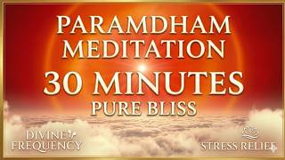 Paramdham Meditation Music (30 Min) | Connect with Supreme Soul screenshot 4