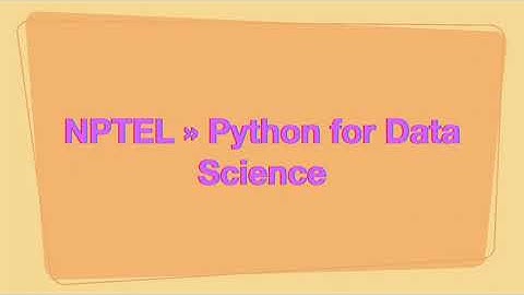NPTEL » Python for Data Science | Quiz : Week 1: Assignment 1 Solutions 2021