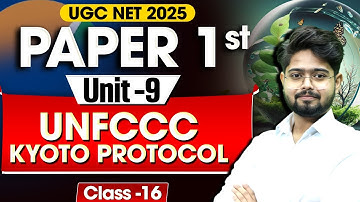 UGC NET Paper 1 2025 | Unit 9 People, Development & Environment | UNFCCC & Kyoto Protocol