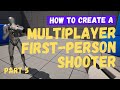 How To Make A Multiplayer FPS (First Person Shooter) - Part 5 - Unreal Engine 5.4 Tutorial