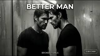 Broken Trails – Better Man (Official Audio)
