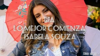 Bia - Isabela Souza "Lo mejor comienza" (LETRA/LYRICS)