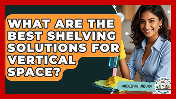What Are The Best Shelving Solutions For Vertical Space? - Homekeeping Handbook