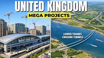 Top 5 mega projects that will transform THE UNITED KINGDOM by 2028