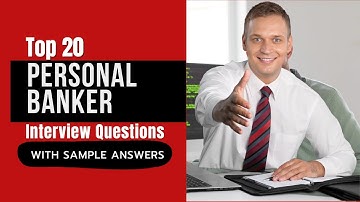Personal Banker Interview Questions and Answers for 2025
