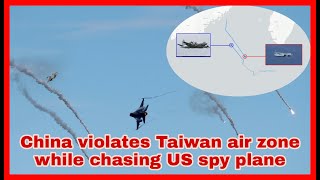 Chinese warplanes violate Taiwan's ADIZ as they chase US spy plane