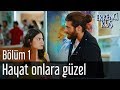 Erkenci Kuş 1. Bölüm - Hayat Onlara Güzel