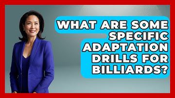 What Are Some Specific Adaptation Drills For Billiards? - Billiards Hustlers