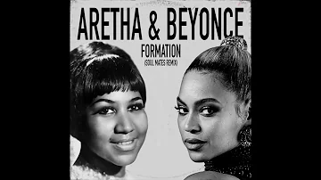 Aretha Franklin & Beyonce - Formation (Soul Mates Remix)