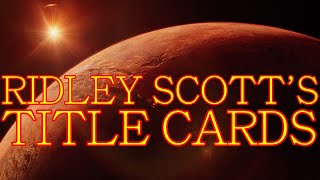 Title Sequence Archive: RIDLEY SCOTT [HISTORICAL + SCI-FI]
