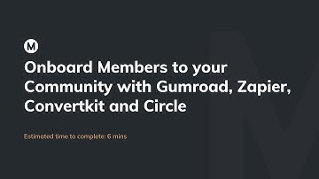 Onboard Members to your Community with Gumroad, Zapier, Convertkit and Circle