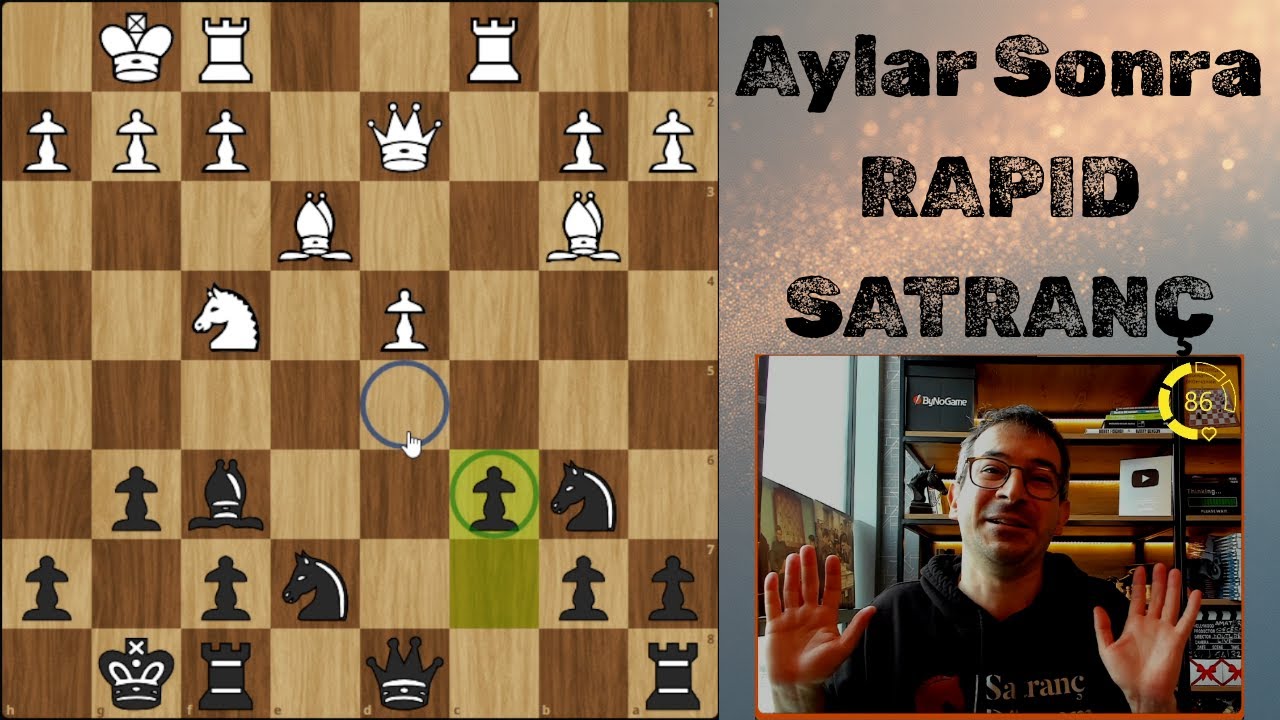 Aylar Sonra RAPID SATRANÇ Oynadım!