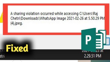 Fix A Sharing Violation Occurred While Accessing Microsoft Publisher Problem Solved