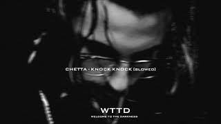 CHETTA - KNOCK KNOCK [SLOWED]