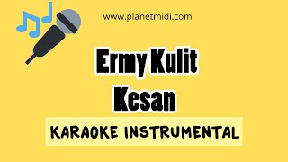 Ermy Kulit - Kesan (Karaoke Instrumental)