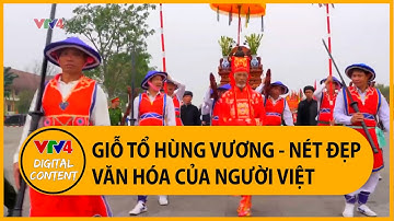 Giỗ tổ Hùng Vương - nét đẹp văn hóa của người Việt | VTV4