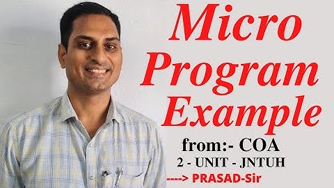 Micro Program Example/Computer HardWare Configuration/MicroProgrammed Control Unit in COA/PRASAD-Sir