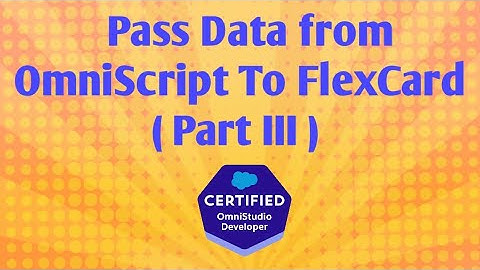 Pass Data from OmniScript to FlexCard using parent-data & records property | OmniStudio Development