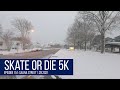 5K a Day for 5 Months - Ep. 151: &quot;Skate or Die 5K&quot; 1.28.2021