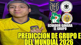 PREDICCION DE GRUPO E DEL MUNDIAL 2026! ECUADOR GANARA EL GRUPO Y SERA LA REVELACION