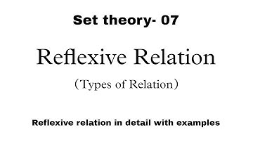 7. Reflexive Relation | Set theory | Types of relation