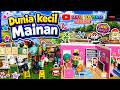 DUNIA KECIL MAINAN #toys #views_viral_video_subcribers_grow