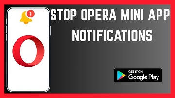 How To Permanently Stop Opera Mini Browser App Pop Up Notifications