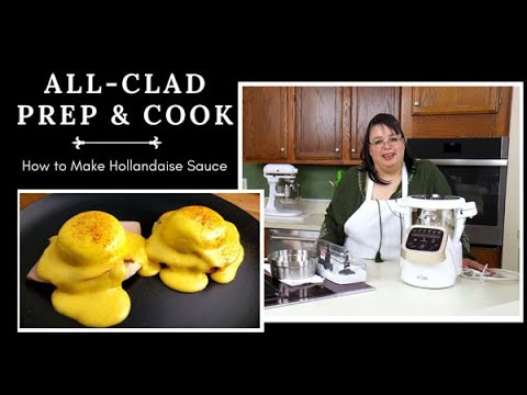 All Clad Prep Cook Review How To Make Hollandaise Sauce Basic Sauce Recipe Youtube