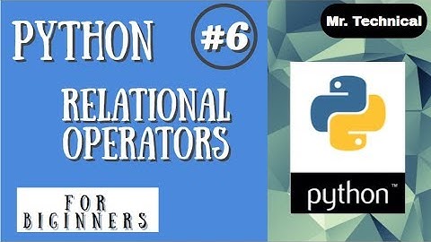 Python Relational Operators ||| Python Tutorial ||| Python Programming #6