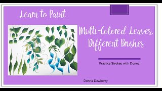 Learn to Paint One Stroke- Practice Strokes: Multi-Colored Leaves, Different Brushes | Dewberry 2024
