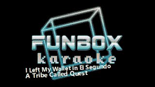 A Tribe Called Quest - I Left My Wallet In El Segundo Funbox Karaoke, 1990