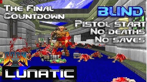 Lunatic - Map05: The final countdown (Blind Ultra-violence 100%)