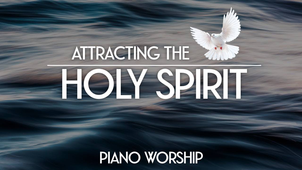 INSTRUMENTAL WORSHIP // ATTRACTING THE 🕊️ HOLY SPIRIT // PIANO MUSIC ...