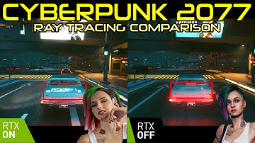 Is Ray Tracing a Gimmick? Cyberpunk 2077 RTX On vs RTX Off Comparison