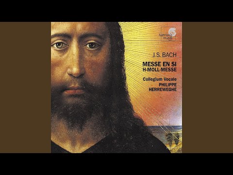 Bach: Mass in B minor, BWV 232 | Philippe Herreweghe.\u0026 Collegium Vocale Gent