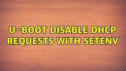 u-boot disable DHCP requests with setenv