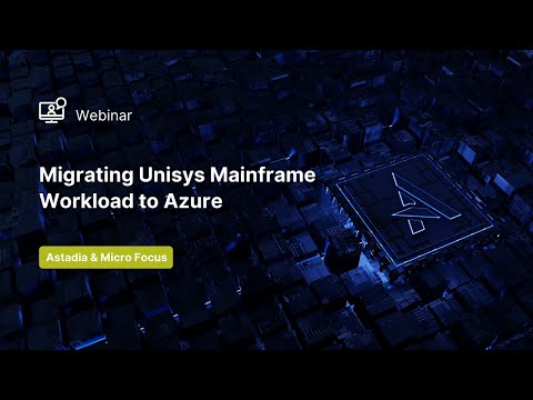 Migrating Unisys Mainframes to Azure