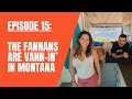 The Fannans are Vann-in&#39; in Montana - Glacier, Whitefish, Kootenai Falls, Montana State Fair (Ep 15)