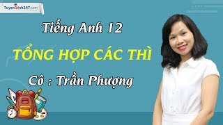 Bài tập Tổng hợp 12 thì - Luyện thi THPTQG môn Anh – cô Trần Phượng