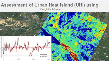 Google Earth Engine Tutorial: Assessment of Urban Heat Island and UTFVI using Google Earth Engine