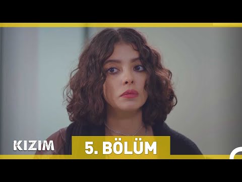 Kızım 5. Bölüm (Uzun Versiyon)