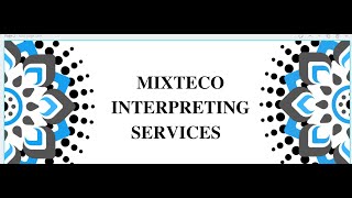 Mixteco Interpreter: License Trainer Professional Interpreting Services Mixteco, Spanish and English