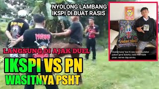 OKNUM PN NYOLONG LAMBANG IKSPI DI BUAT R4ZI5 KE PSHT | LANGSUNG DI AJAK DUEL | WASITNYA PSHT