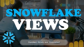 Snowflake Views | Standard & Secure & Materialized Views Explained with Live Demo | Logic Stored
