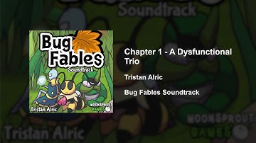 Bug Fables OST - 05 - Chapter 1 : A Dysfunctional Trio